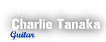 Charlie Tanaka / Guitar