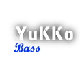 Yukko / Bass